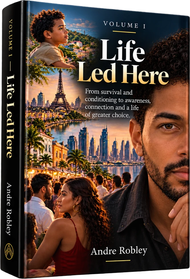 Cover of Life Led Here, Volume I, by Andre Robley: the author's face beside scenes of a boy by the sea, city skylines and a crowded terrace at night.